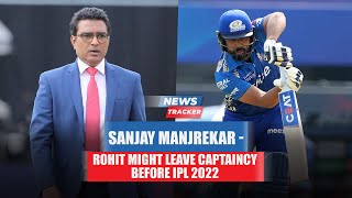 Sanjay Manjrekar admits thinking Rohit Sharma may leave captaincy before IPL2022 & more cricket news