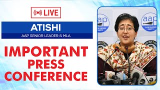 LIVE | AAP Senior Leader Atishi Addressing an Important Press Conference