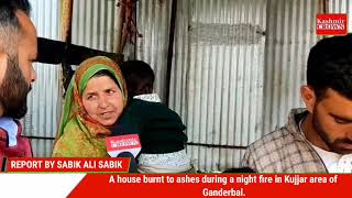 A house burnt to ashes during a night fire in Kujjar area of ​​Ganderbal.