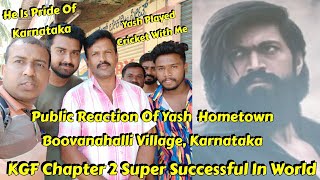 Public Reaction From Yash Hometown Boovanahalli Village For KGF Chapter 2 Super Success In The World