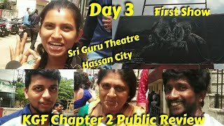 KGF Chapter 2 Public Review Day 3 First Show At Sri Guru Theatre, Hassan  City, Karnataka