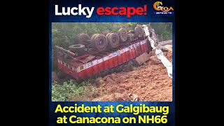 #Accident at Galgibaug on NH66. Truck falls into a gorge meters away from a house
