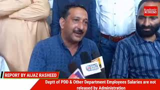Deptt of PDD & Other Department Employees Salaries are not released by Administration