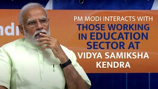 PM Modi interacts with those working in education sector at Vidya Samiksha Kendra | PMO