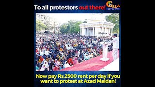 Now pay Rs.2500 rent per day if you want to protest at Azad Maidan!