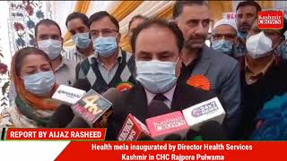 Health mela inaugurated by Director Health Services Kashmir in CHC Rajpora Pulwama