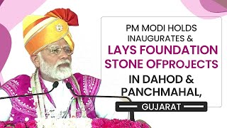 PM Modi Inaugurates & Lays Foundation Stone of Projects in Dahod & Panchmahal, Gujarat | PMO