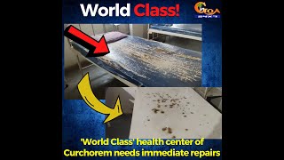 'World Class' health center of Curchorem needs immediate repairs