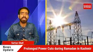 Kashmir ke Awam Pareshaan:: Prolonged Power Cuts during Ramadan, In Kashmir
