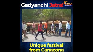 Gadyanchi Jatra! Unique festival from Canacona