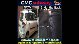 #WasteofPublicMoney | Subway at Bambolim flooded again! was repaired 3 months back