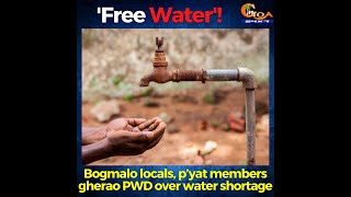 'Free Water'! Bogmalo locals, p’yat members gherao PWD over water shortage