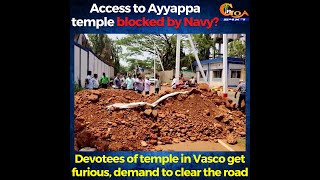 Access to Ayyappa temple blocked by Navy? Devotees of temple in Vasco demand to clear the road
