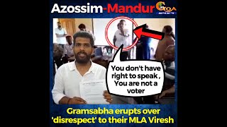 Azossim-Mandur" Gramsabha erupts over 'disrespect' to their MLA Viresh Borkar
