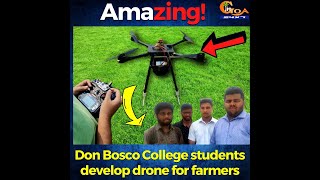 #Amazing! Don Bosco College students develop drone for farmers