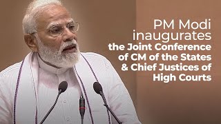 PM Modi inaugurates the Joint Conference of CM of the States & Chief Justices of High Courts | PMO
