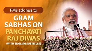 PM’s address to Gram Sabhas on Panchayati Raj Diwas (With English Subtitles)