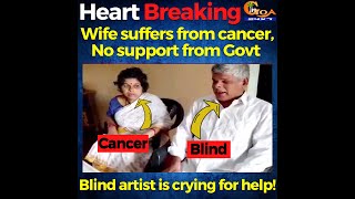 Blind artist is crying for help! Wife suffers from cancer,No support from Govt. How will he survive?