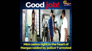 Mini casino right in the heart of Margao city! Raided by police, 7 arrested