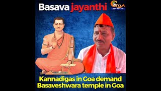 On Basava Jayanthi Kannadigas in Goa demand Basaveshwara temple in Goa