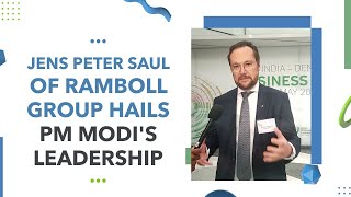 Jens Peter Saul of Ramboll Group hails PM Modi's leadership