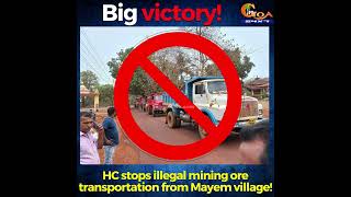 Major victory for Mayem villagers as Bombay HC give stay order on illegal ore transportation