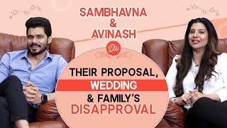 Sambhavna Seth & Avinash Dwivedi on their love story, fights, wedding & family's disapproval