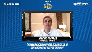 Nikkhil Chopraa believes Mukesh Choudhary has added value in absence of Deepak Chahar