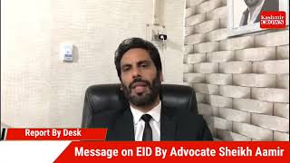 Message on EID By Advocate Sheikh Aamir