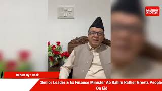 Senior leader and Ex Finance Minister Ab Rahim Rather Greets People On Eid