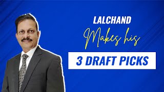 Lalchand Rajput names his first choice three draft picks
