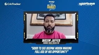 Wasim Jaffer says it's good to see Deepak Hooda making full use of his opportunity