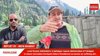 Local Tourism stakeholders of pahalgam request administration of Pahalgam to remove barricades.