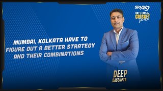 Deep Dasgupta feels Mumbai and Kolkata have to figure out a better strategy and combination