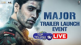 LIVE: Major Movie Trailer Launch Event | Mahesh Babu, Adivi Sesh, Sobhita Dhulipala | Top Telugu TV