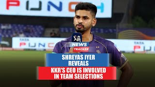 Shreyas Iyer reveals KKR CEO is involved in team selections and more cricket news
