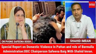 Special Report on Domestic Violence In Pattan and role of Barmulla Administration.