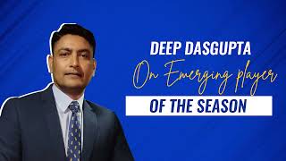 Deep Dasgupta names some contenders who can win the emerging player award in this season