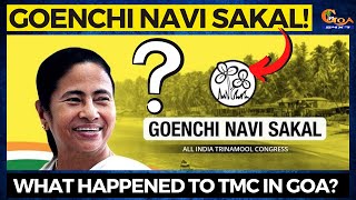 What happened to 'Goenchi Navi Sakal'? What happened to TMC in Goa? Are they still here?