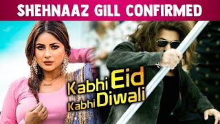 Confirmed! Salman Khan Ki Film Kabhi Eid Kabhi Diwali Me Dikhegi Shehnaa Gill