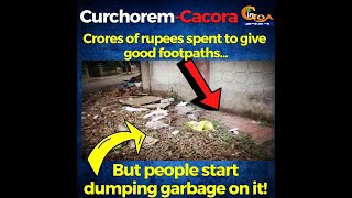 Crores of rupees spent to give people of Curchorem good footpaths but..