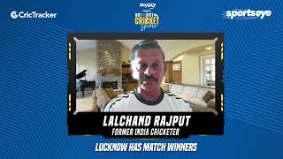 Lalchand Rajput feels Lucknow has many match-winners in their XI