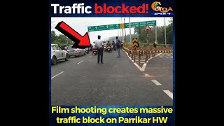 Film shooting creates traffic block on Parrikar HW.  Inconvenience daily travelers