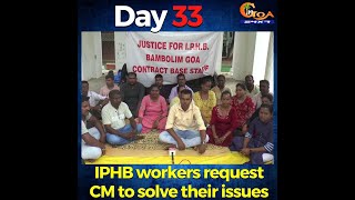 IPHB workers strike: Day 33. Workers request CM to solve their issues