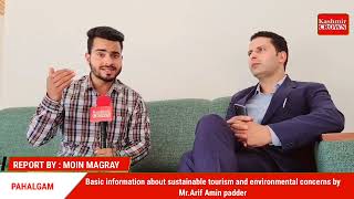 Basic information about sustainable tourism and environmental concerns by Mr.Arif Amin padder.