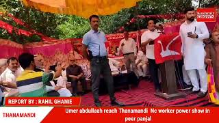 Umer abdullaah reach THAMMANDI   Nc worker power show in peer panjal