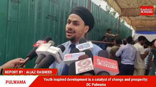 Youth inspired development is a catalyst of change and prosperity: DC Pulwama