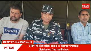 CRPF hold medical camp in  Hamray Pattan; distributes free medicines