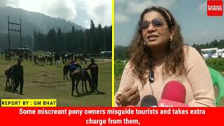Some miscreant pony owners misguide tourists and takes extra charge from them.