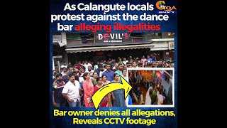 Calangute Bar owner denies all allegations by the locals Reveals CCTV footage